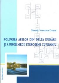 Poluarea apelor din Delta Dunarii si a unor medii eterogene cu Uraniu - Simina Virginia Dreve