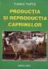 Productia si reproductia caprinelor - Vasile Tafta