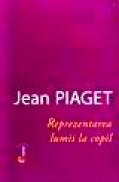 Reprezentarea lumii la copil - Jean Piaget