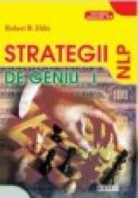 Strategii de Geniu, vol. 1 - Robert Dilts