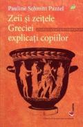 Zeii si zeitele grecilor explicati copiilor - Pauline Schmitt Pantel