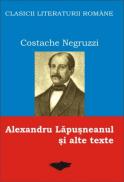 Alexandru Lapusneanu si Alte Texte - Costache Negruzzi