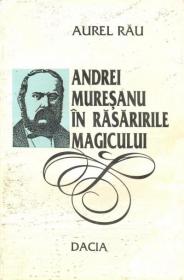 Andrei Muresanu In Rasaririle Magicului - Aurel Rau