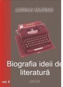 Biografia Ideii De Literatura Vol Vi - Adrian Marino