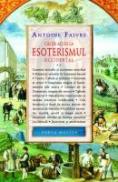 Cai De Acces La Esoterismul Occidental (vol. 2) - Antoine Faivre