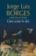 Carti scrise in doi - Jorge Luis Borges, Adolfo Bioy Casares