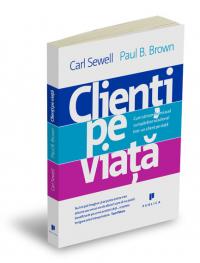 Clienti pe viata - Carl Sewell, Paul B. Brown