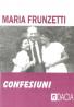 Confesiuni - Maria Frunzetti