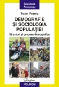 Demografie si sociologia populatiei. Structuri si procese demografice - Traian Rotariu