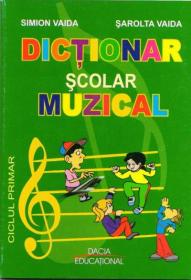 Dictionar Scolar Muzical - Simion Vaida , Sarolta Vaida