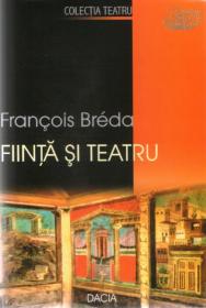 Fiinta si Teatru - Francois Breda