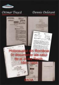 Holocaustul In Romania In Documente Ale Celui De-al Iii-lea Reich. 1941-1944 - Ottmar Trasca, Dennis Deletant