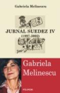 Jurnal suedez IV (1997-2002) - Gabriela Melinescu