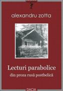 Lecturi Parabolice - Din Proza Rusa Postbelica - Alexandru Zotta