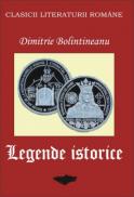 Legende Istorice - Dimitrie Bolintineanu
