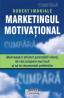 Marketingul Motivational - Robert Imbriale