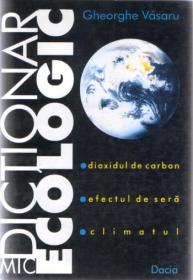 Mic Dictionar Ecologic - Gheorghe Vasaru