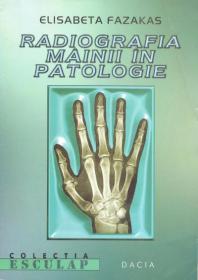 Radiografia Mainii In Patologie - Elisabeta Fazakas