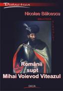 Romanii Supt Mihai Voievod Viteazul - Nicolae Balcescu