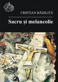 Sacru si Melancolie - Cristian Badilita