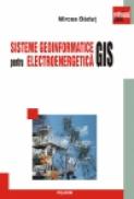 Sisteme geoinformatice (GIS) pentru electroenergetica - Mircea Badut
