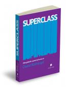 Superclass - Elita globala a puterii si lumea sa - David Rothkopf