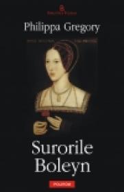 Surorile Boleyn - Philippa Gregory