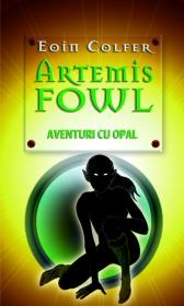 Artemis Fowl - aventuri cu opal - Eoin Colfer
