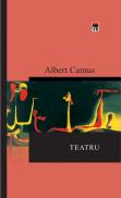 Caligula / Neintelegerea / Starea de asediu / Cei drepti / Rascoala inAsturii - Albert Camus