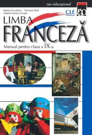 Manual de limba franceza clasa a IX a - Steluta Coculescu Livada Gabriel Fornica Florinela Radi