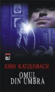 Omul din umbra - John Katzenbach