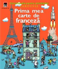 Prima mea carte de franceza - Larousse