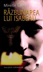 Razbunarea lui Isabeau - Mireille Calmel