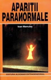 Aparitii paranormale - Ioan Mamulas