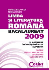 Bacalaureat 2009 Limba si literatura romana - Miorita Baciu Got, Rodica Lungu