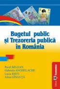 Bugetul public si trezoreria publica in Romania - Gabriela Anghelache , Pavel Belean , Lucia Risti , Alina Ginguta