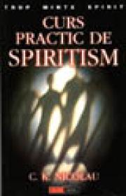 Curs practic de spiritism - C. K. Nicolau