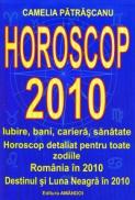 Horoscop 2010 - Camelia Patrascanu
