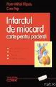 Infarctul miocardic-Carte pentru pacienti - Florin Mihail Filipoiu, Cora Pop