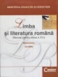 LIMBA SI LITERATURA ROMANA - manual pentru clasa a XI-a - Ion Balu Si Marin Iancu