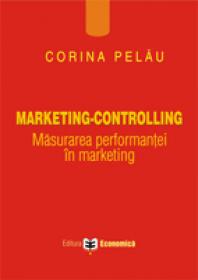 Marketing - Controlling. Masurarea performantei in marketing - Corina Pelau