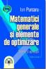 Matematici generale si elemente de optimizare, editia a II-a - Ion Purcaru