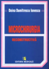 Microchirurgia reconstructiva - Doina Dumitrescu Ionescu