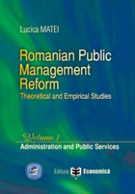 Romanian Public Management Reform. Theoretical and empirical studies. Volume 1 - Administration and Public Services - Lucica Matei