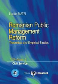 Romanian Public Management Reform. Theoretical and empirical studies. Volume 2 - Civil service - Lucica Matei