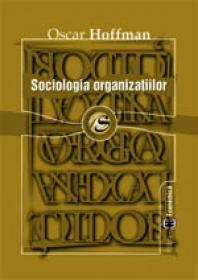 Sociologia organizatiilor - Oscar Hoffman