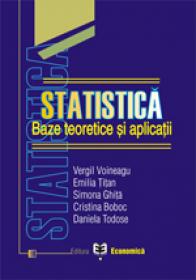 Statistica. Baze teoretice si aplicatii - Vergil Voineagu , Emilia Titan , Simona Ghita , Cristina Boboc , Daniela Tudose