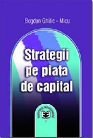Strategii pe piata de capital - Bogdan Ghilic-Micu