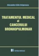 Tratamentul medical al cancerului bronhopulmonar - Alexandru C. Grigorescu