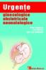 Urgente ginecologice obstetricale neonatologice - Peter Czekelius, Livia Ognean, Andrada Schneider